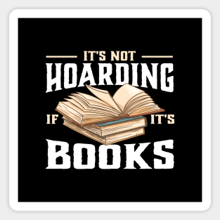 it's not hoarding if it's books Reading Lover Magnet